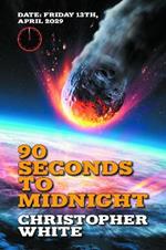 Ninety Seconds to Midnight