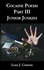 Cocaine Poems Part III: Junior Junkies