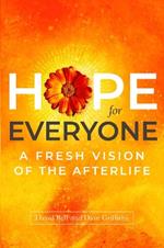 Hope for Everyone: A Fresh Vision of the Afterlife