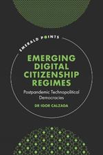 Emerging Digital Citizenship Regimes: Postpandemic Technopolitical Democracies