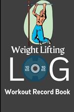 Workout Log & Record Book: Workout Log Book & Training Journal for Men, Exercise Notebook and Gym Journal for Personal Training