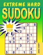 Extreme Hard Sudoku: Very Hard to Extreme Hard Sudoku Puzzles with Solutions
