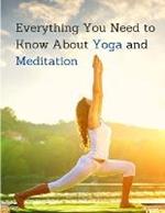 Yoga and Meditation: Understand the Anatomy and Physiology to Perfect Your Practice