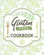 Gluten Free Cookbook: The Easy Gluten-Free Cookbook, Gluten Free Cookbook for Beginners