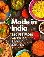 Made in India: Recipes from an Indian Family Kitchen