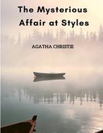 The Mysterious Affair at Styles: The First Hercule Poirot Mystery