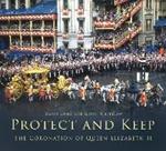 Protect and Keep: The Coronation of Queen Elizabeth II