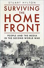 Surviving the Home Front: The People and the Media in the Second World War