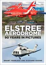 Elstree Aerodrome: 90 Years in Pictures