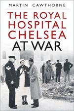 The Royal Hospital Chelsea at War