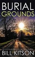 BURIAL GROUNDS an absolutely addictive and heart-pounding crime thriller