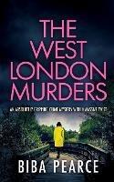 THE WEST LONDON MURDERS an absolutely gripping crime mystery with a massive twist