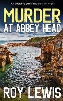 MURDER AT ABBEY HEAD an addictive crime mystery full of twists