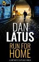 RUN FOR HOME a gripping action-packed thriller