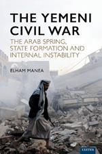 The Yemeni Civil War: The Arab Spring, State formation and internal instability