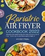 Bariatric Air Fryer Cookbook 2022