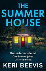 The Summer House: A BRAND NEW addictive psychological thriller from TOP 10 BESTSELLER Keri Beevis for 2023