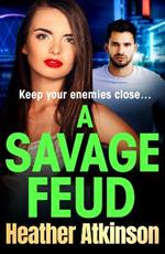 A Savage Feud: A BRAND NEW gritty, page-turning gangland thriller from Heather Atkinson for 2023