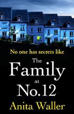 The Family at No. 12: The BRAND NEW explosive, addictive psychological thriller from Anita Waller