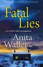 Fatal Lies: A BRAND NEW utterly gripping mystery from Anita Waller, bestselling author of The Family at No 12