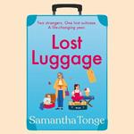 Lost Luggage: The BRAND NEW perfect uplifting, feel-good read from Samantha Tonge, author of Under One Roof