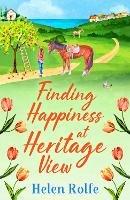 Finding Happiness at Heritage View: A BRAND NEW heartwarming, feel-good read from Helen Rolfe