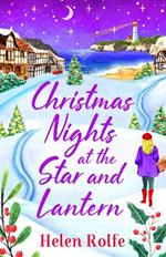 Christmas Nights at the Star and Lantern: An uplifting, festive romance from Helen Rolfe for 2023 (Heritage Cove Book 6)