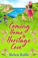 Coming Home to Heritage Cove: The feel-good, uplifting read from Helen Rolfe