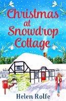 Christmas at Snowdrop Cottage: The perfect heartwarming feel-good festive read from Helen Rolfe
