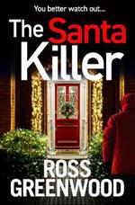 The Santa Killer: The addictive, page-turning crime thriller from Ross Greenwood