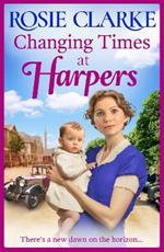 Changing Times at Harpers: The BRAND NEW instalment in Rosie Clarke's historical saga series for 2023