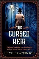 The Cursed Heir: A chilling, gripping historical mystery from bestseller Heather Atkinson