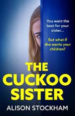 The Cuckoo Sister: A BRAND NEW absolutely gripping psychological thriller from Alison Stockham for 2023