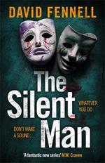 The Silent Man: The brand new crime thriller from the acclaimed author of The Art of Death