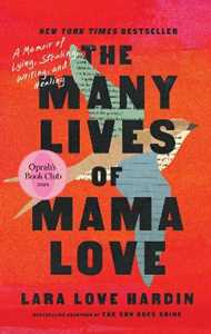 Libro in inglese The Many Lives of Mama Love (Oprah's Book Club): A Memoir of Lying, Stealing, Writing and Healing Lara Love Hardin