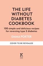 The Life Without Diabetes Cookbook