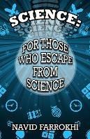 Science: For Those Who Escape From Science