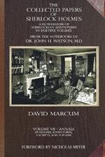 The Collected Papers of Sherlock Holmes - Volume 7: A Florilegium of Sherlockian Adventures in Multiple Volumes