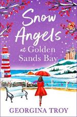 Snow Angels on the Boardwalk: The BRAND NEW uplifting winter romance from Georgina Troy for Christmas 2023