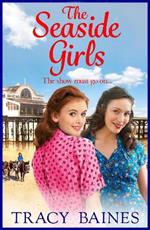 The Seaside Girls: The start of a wonderful historical saga series from Tracy Baines