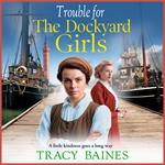 Trouble for The Dockyard Girls