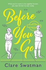 Before You Go: An unforgettable love story from Clare Swatman, the author of Before We Grow Old