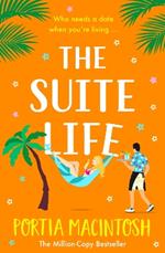 The Suite Life: a BRAND NEW friends-to-lovers, close proximity romantic comedy from MILLION COPY BESTSELLER Portia MacIntosh for 2024