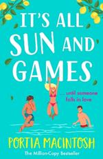 It's All Sun and Games: The BRAND NEW hilarious, sun-drenched romantic comedy from MILLION COPY BESTSELLER Portia MacIntosh for summer 2024