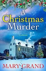 A Christmas Murder: A BRAND NEW gripping, festive cosy mystery from Mary Grand for Christmas 2024