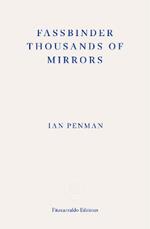 Fassbinder Thousands of Mirrors