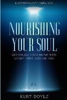 Happiness Becomes You: Nourishing Your Soul - Revitalize Your Being With Everything Around You