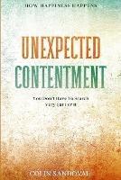 How Happiness Happens: Unexpected Contentment - You Don't Have To Search Very Far For It