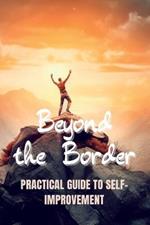 Beyond the Borders: Practical Guide to Self-Improvement