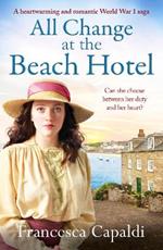 All Change at the Beach Hotel: A heartwarming and romantic World War One saga